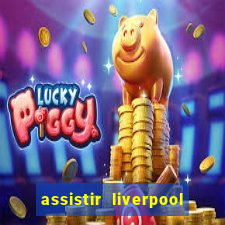 assistir liverpool x manchester city futemax